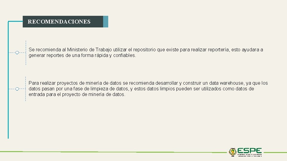 RECOMENDACIONES Se recomienda al Ministerio de Trabajo utilizar el repositorio que existe para realizar