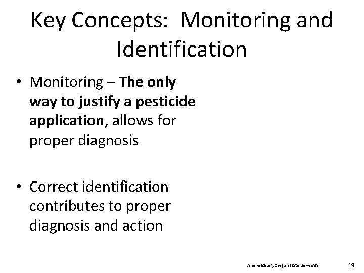 Key Concepts: Monitoring and Identification • Monitoring – The only way to justify a