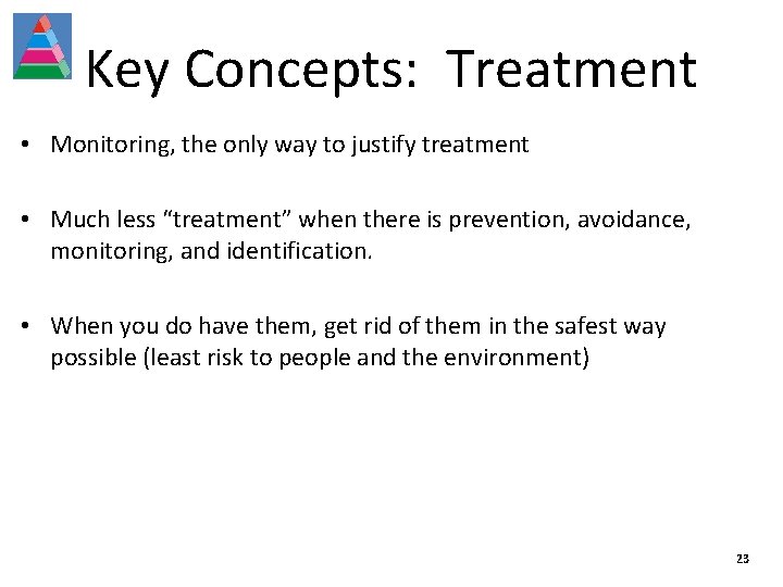 Key Concepts: Treatment • Monitoring, the only way to justify treatment • Much less