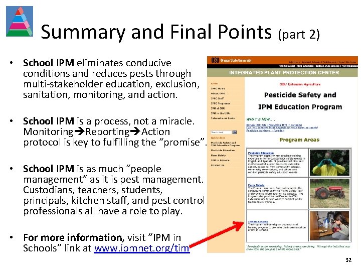 Summary and Final Points (part 2) • School IPM eliminates conducive conditions and reduces