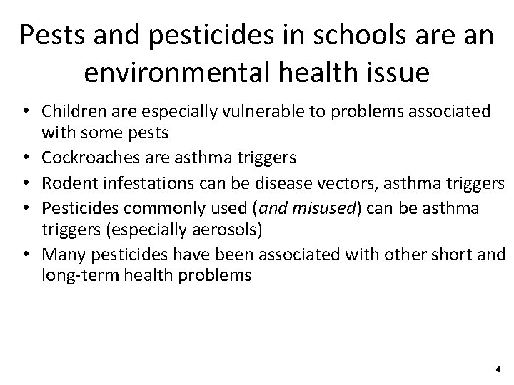 Pests and pesticides in schools are an environmental health issue • Children are especially