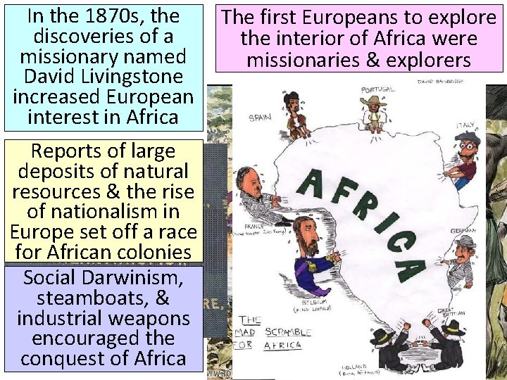 In the 1870 s, the discoveries of a missionary named David Livingstone increased European