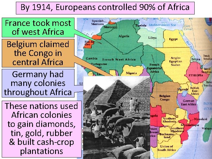 By 1914, Europeans controlled 90% of Africa France took most of west Africa Belgium