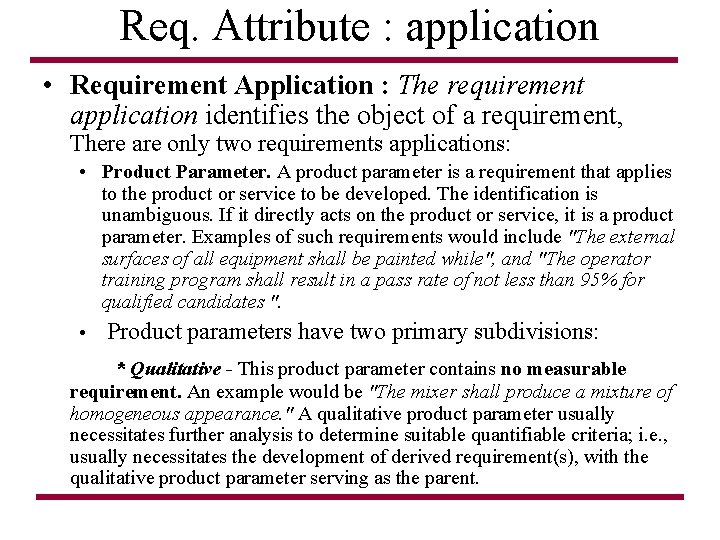 Req. Attribute : application • Requirement Application : The requirement application identifies the object