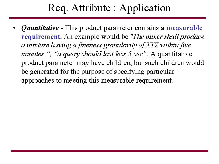 Req. Attribute : Application • Quantitative - This product parameter contains a measurable requirement.