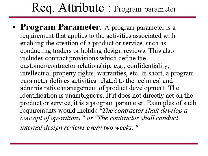 Req. Attribute : Program parameter • Program Parameter. A program parameter is a requirement