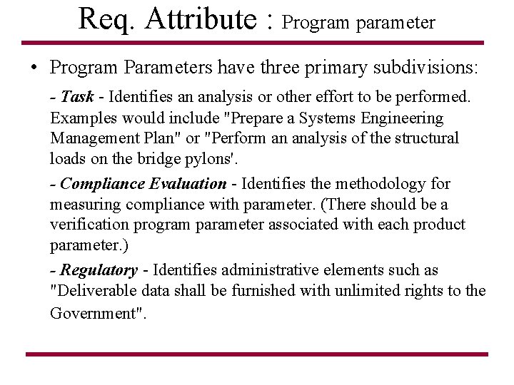 Req. Attribute : Program parameter • Program Parameters have three primary subdivisions: - Task