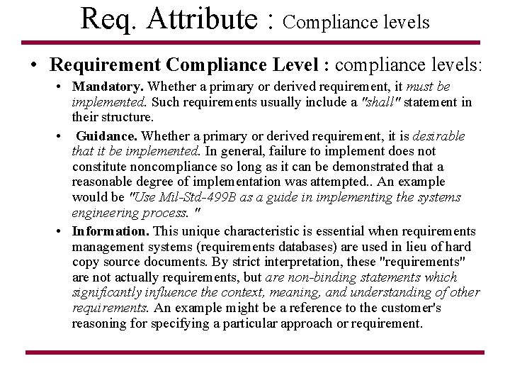 Req. Attribute : Compliance levels • Requirement Compliance Level : compliance levels: • Mandatory.