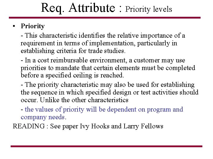 Req. Attribute : Priority levels • Priority - This characteristic identifies the relative importance