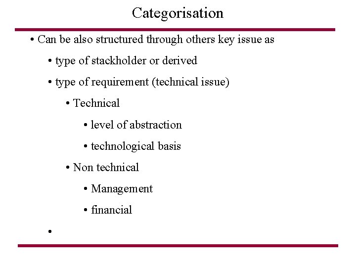 Categorisation • Can be also structured through others key issue as • type of