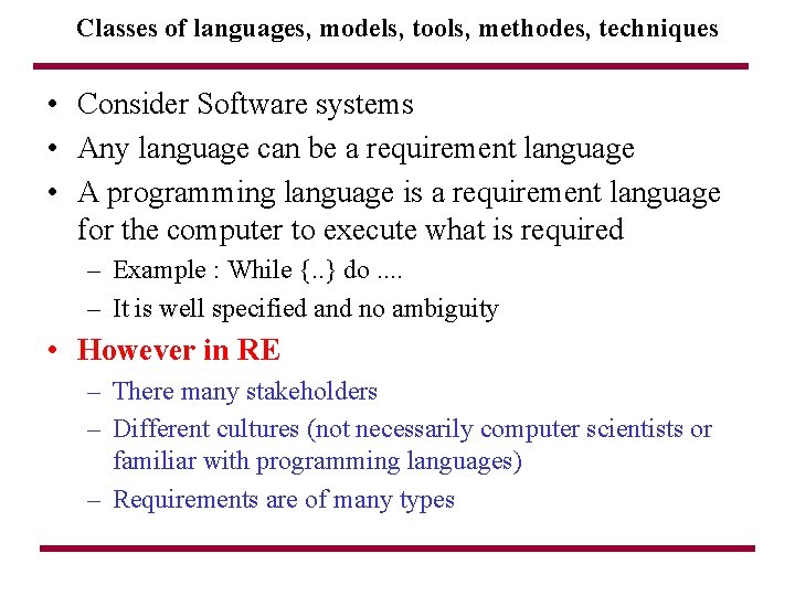 Classes of languages, models, tools, methodes, techniques • Consider Software systems • Any language