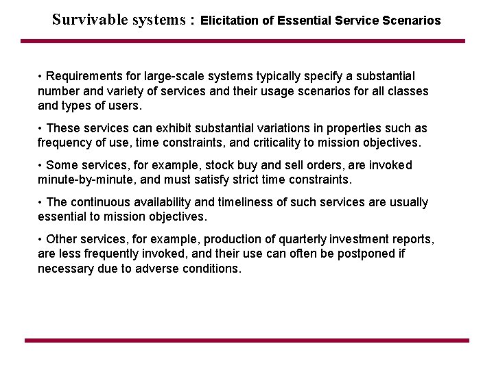 Survivable systems : Elicitation of Essential Service Scenarios • Requirements for large-scale systems typically