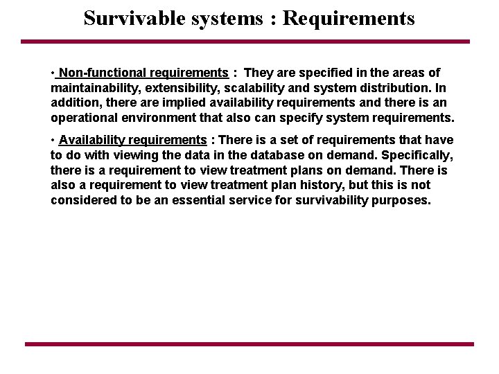 Survivable systems : Requirements • Non-functional requirements : They are specified in the areas