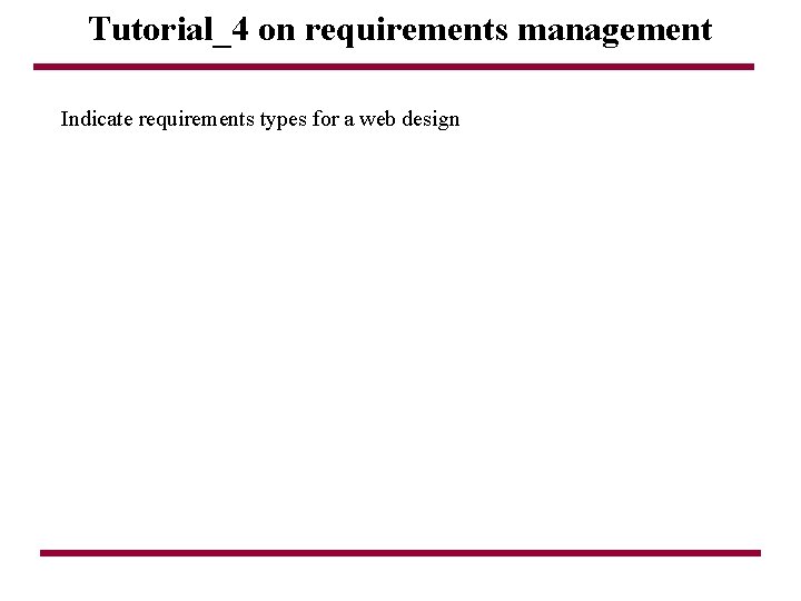 Tutorial_4 on requirements management Indicate requirements types for a web design 