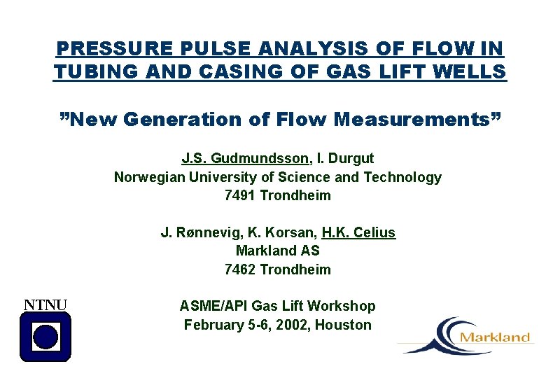 PRESSURE PULSE ANALYSIS OF FLOW IN TUBING AND CASING OF GAS LIFT WELLS ”New