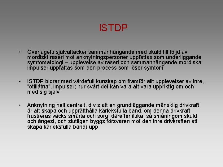 ISTDP • Överjagets självattacker sammanhängande med skuld till följd av mordiskt raseri mot anknytningspersoner