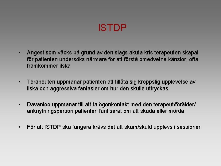 ISTDP • Ångest som väcks på grund av den slags akuta kris terapeuten skapat