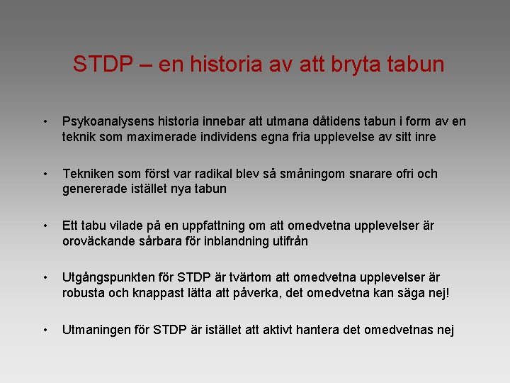 STDP – en historia av att bryta tabun • Psykoanalysens historia innebar att utmana