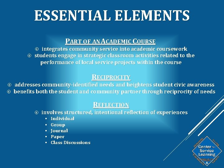 ESSENTIAL ELEMENTS PART OF AN ACADEMIC COURSE integrates community service into academic coursework students