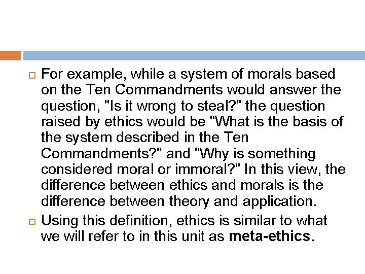  For example, while a system of morals based on the Ten Commandments would