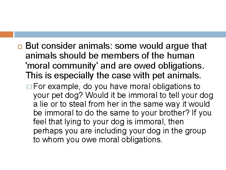  But consider animals: some would argue that animals should be members of the