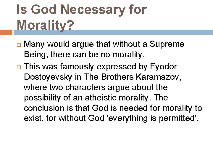 Is God Necessary for Morality? Many would argue that without a Supreme Being, there