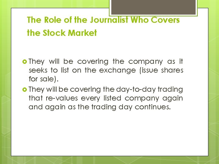 The Role of the Journalist Who Covers the Stock Market They will be covering