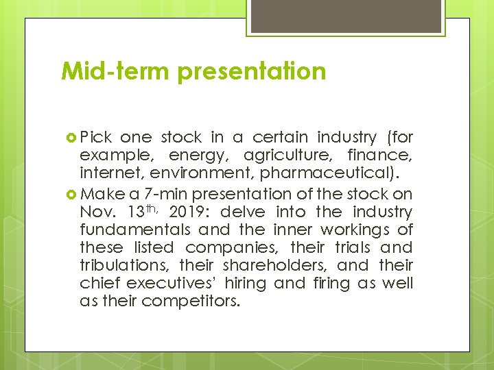 Mid-term presentation Pick one stock in a certain industry (for example, energy, agriculture, finance,