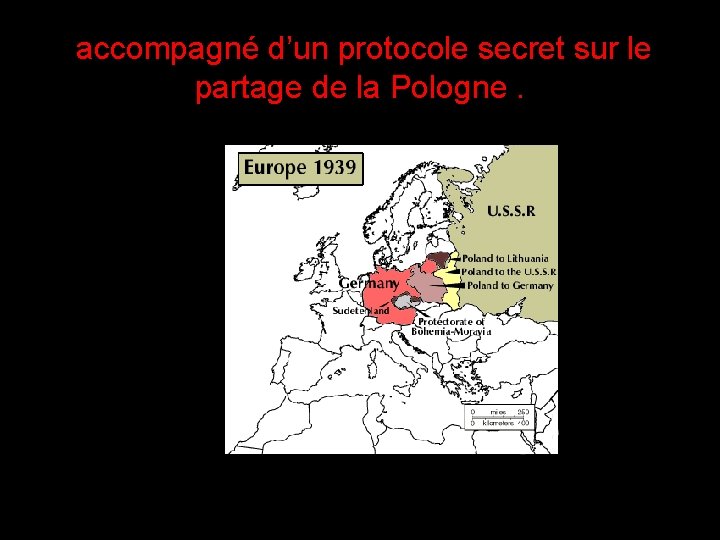 accompagné d’un protocole secret sur le partage de la Pologne. 