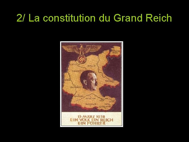 2/ La constitution du Grand Reich 