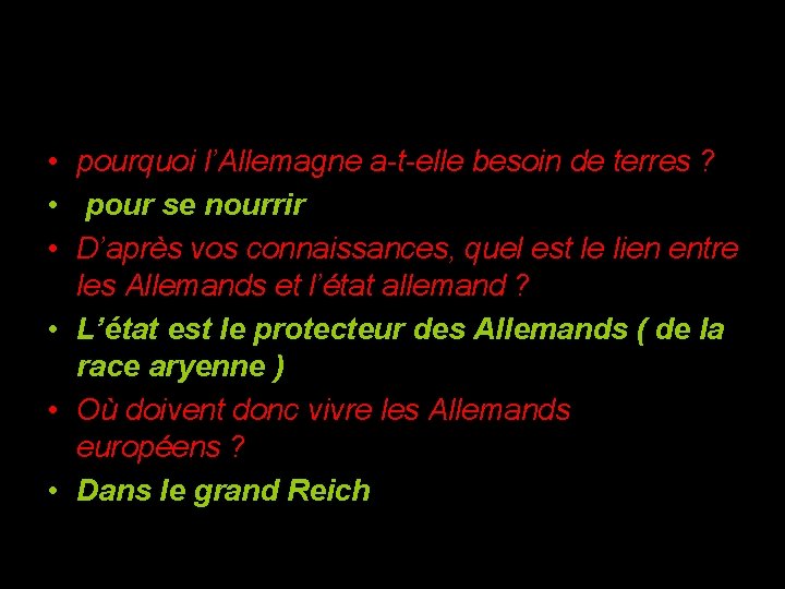  • pourquoi l’Allemagne a-t-elle besoin de terres ? • pour se nourrir •