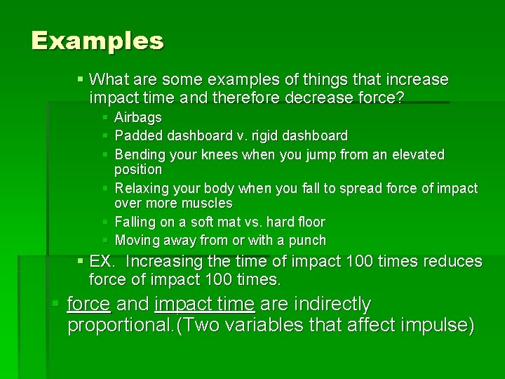 Examples § What are some examples of things that increase impact time and therefore