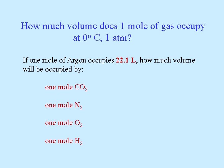 How much volume does 1 mole of gas occupy at 0 o C, 1