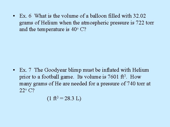  • Ex. 6 What is the volume of a balloon filled with 32.