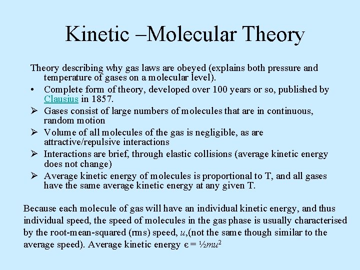 Kinetic –Molecular Theory describing why gas laws are obeyed (explains both pressure and temperature