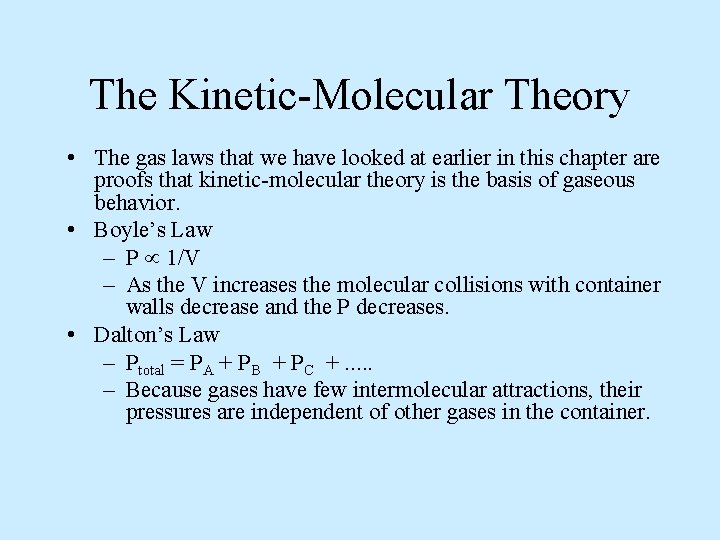 The Kinetic-Molecular Theory • The gas laws that we have looked at earlier in