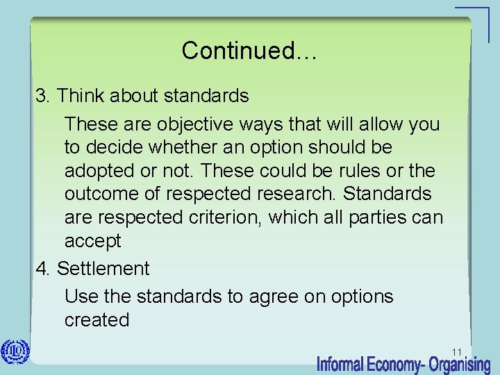 Continued… 3. Think about standards These are objective ways that will allow you to