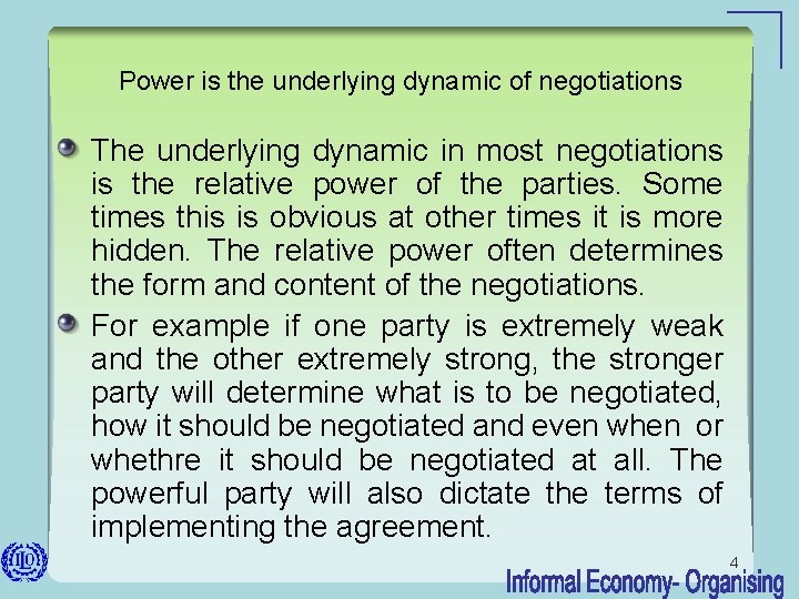 Power is the underlying dynamic of negotiations The underlying dynamic in most negotiations is