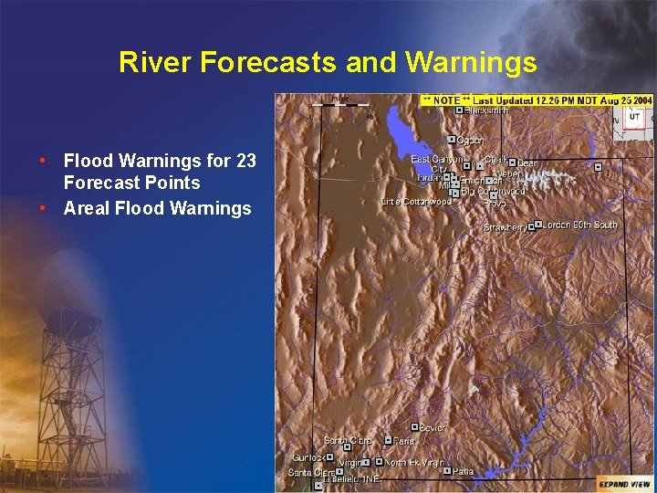 River Forecasts and Warnings • Flood Warnings for 23 Forecast Points • Areal Flood