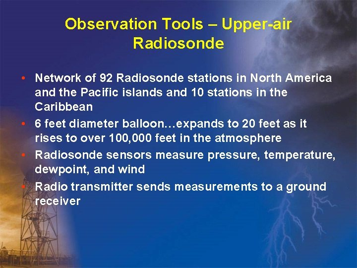 Observation Tools – Upper-air Radiosonde • Network of 92 Radiosonde stations in North America