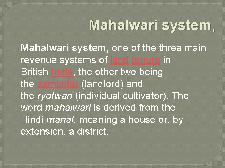 Mahalwari system, �Mahalwari system, one of the three main revenue systems of land tenure