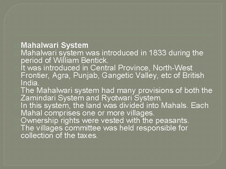 � Mahalwari System � Mahalwari system was introduced in 1833 during the period of