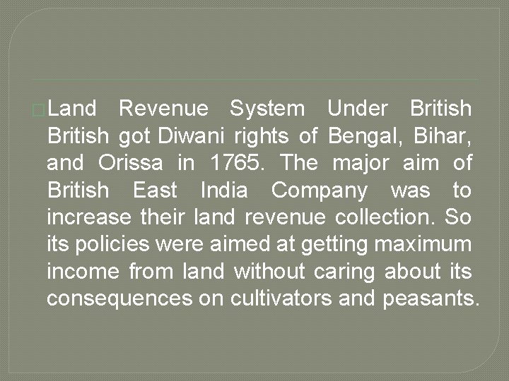 �Land Revenue System Under British got Diwani rights of Bengal, Bihar, and Orissa in