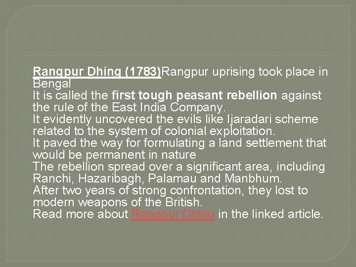 � Rangpur Dhing (1783)Rangpur uprising took place in Bengal � It is called the