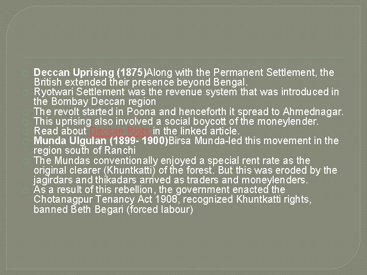 � � � � Deccan Uprising (1875)Along with the Permanent Settlement, the British extended