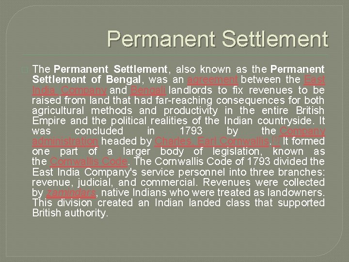 Permanent Settlement � The Permanent Settlement, also known as the Permanent Settlement of Bengal,
