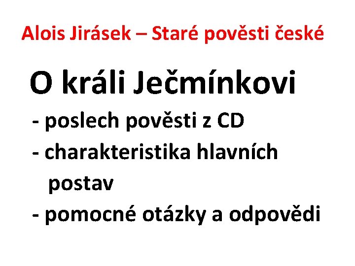 Alois Jirásek – Staré pověsti české O králi Ječmínkovi - poslech pověsti z CD