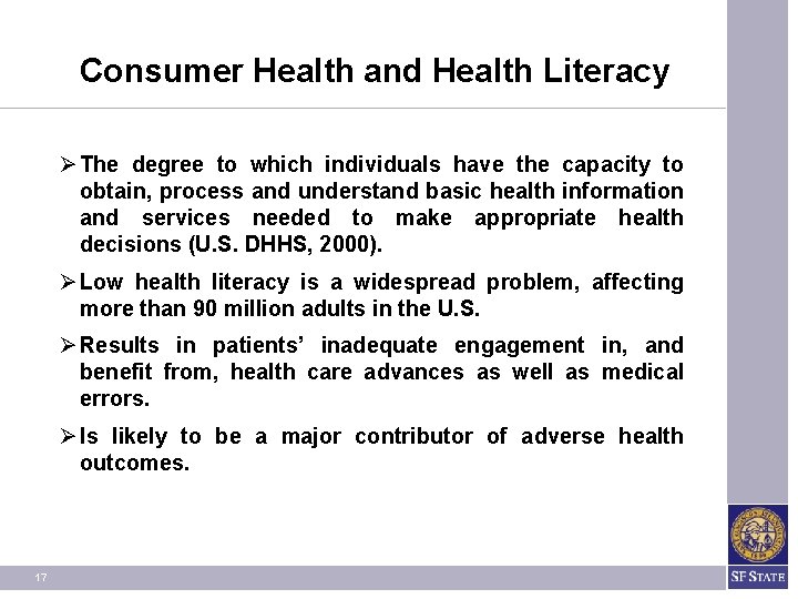 Consumer Health and Health Literacy Ø The degree to which individuals have the capacity