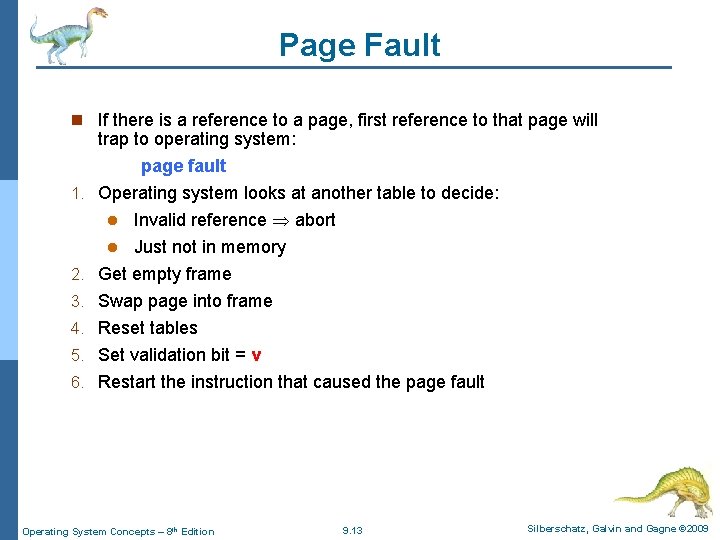 Page Fault n If there is a reference to a page, first reference to