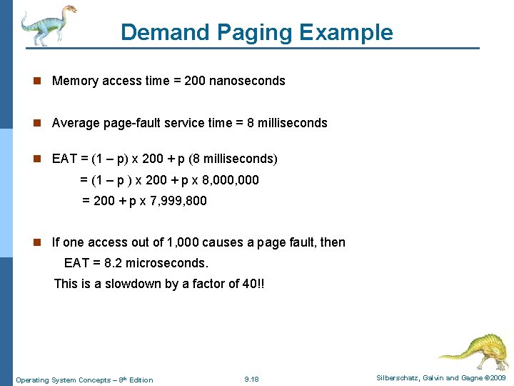 Demand Paging Example n Memory access time = 200 nanoseconds n Average page-fault service
